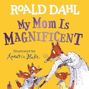 MY MOM IS MAGNIFICENT