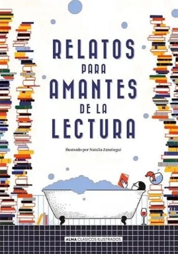RELATOS PARA AMANTES DE LA LECTURA CLASICOS ILUSTRADOS