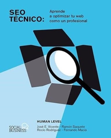 SEO TECNICO  APRENDE A OPTIMIZAR TU WEB COMO UN PROFESIONAL