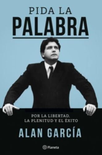PIDA LA PALABRA  ALAN GARCIA