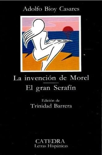 LA INVENCION DE MOREL  EL GRAN SERAFIN