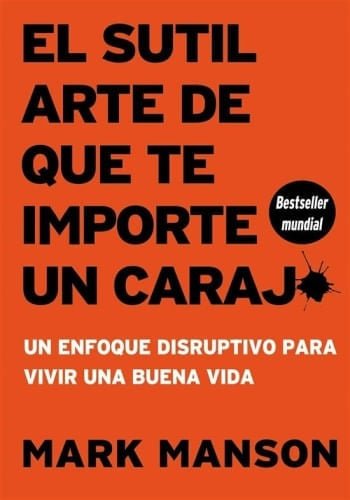 EL SUTIL ARTE DE QUE TE IMPORTE UN CARAJ
