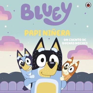 BLUEY. PAPI NIÑERA