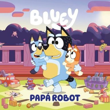 BLUEY.PAPA ROBOT