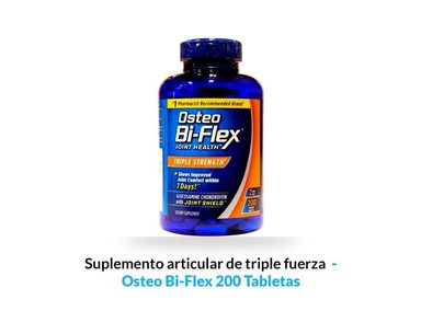 OSTEO BI-FLEX SUPLEMENTO ARTICULAR DE TRIPLE FUERZA– 200 UNID