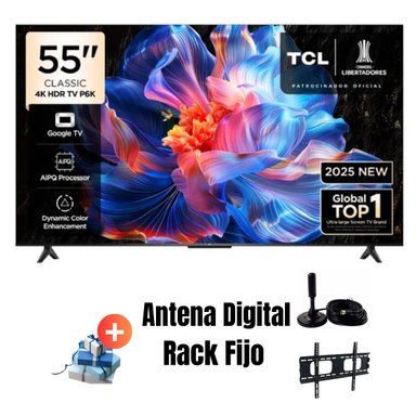 TELEVISOR 55'' TCL UHD 4K 55P6K GOOGLE TV 2025 + ANT DIGITAL + RACK FIJO